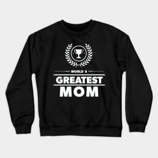 World`s Greatest MOM Adorable Award Mothers Day Gift Idea Crewneck Sweatshirt